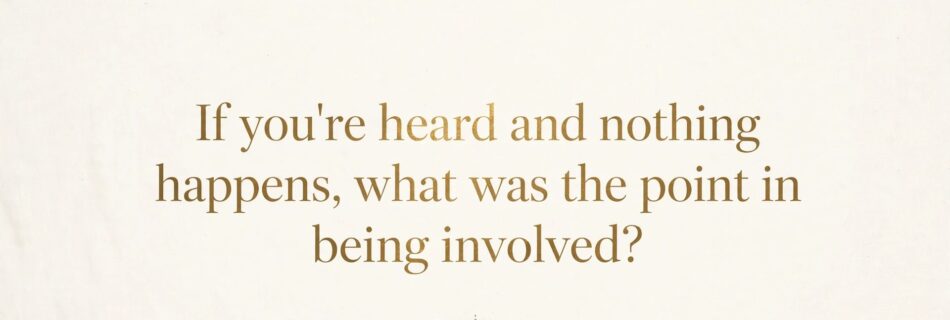 Gold quote graphic reading 'If you're heard and nothing happens, what was the point in being involved?' — on the seven principles for independent patient voice.